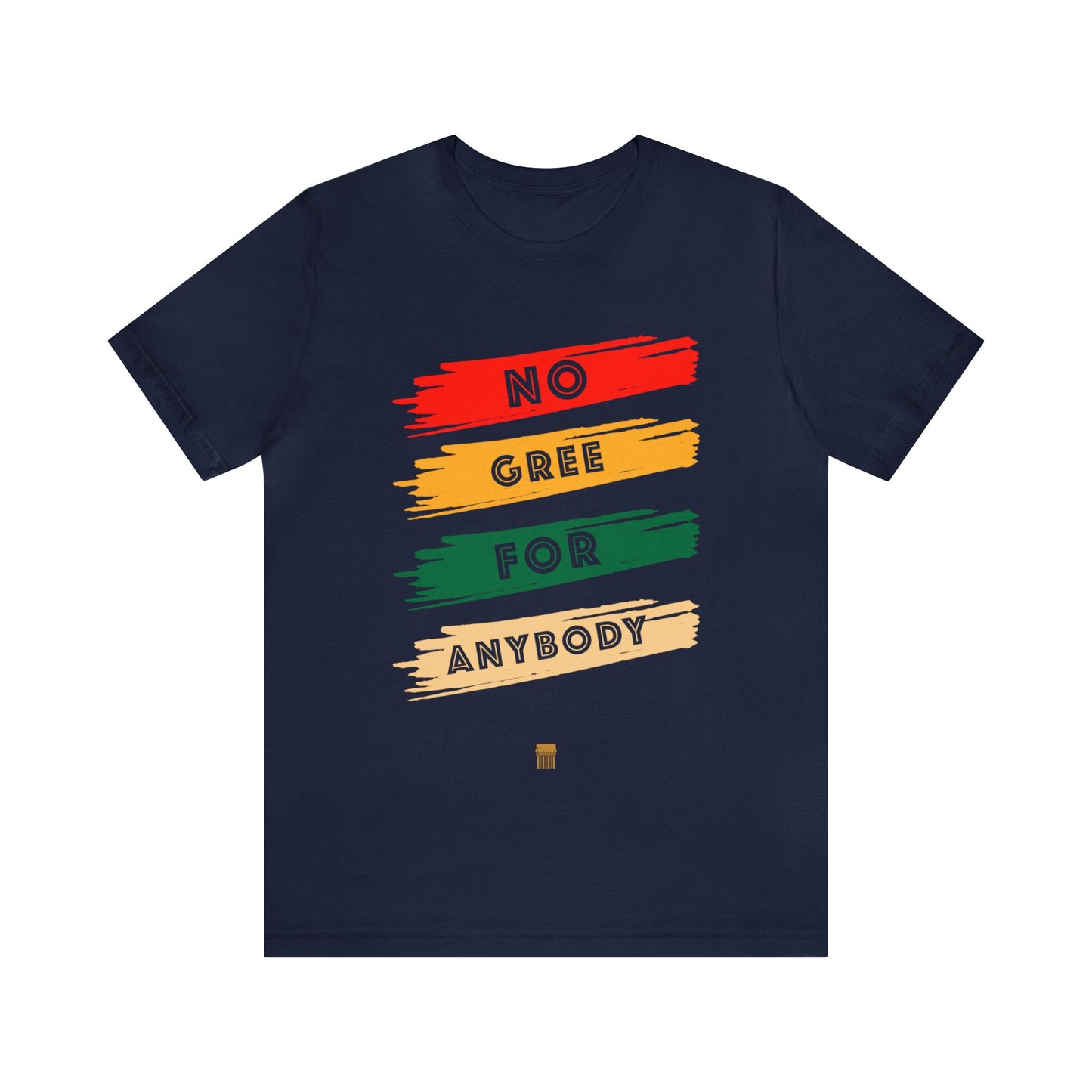 No Gree for Anybody - Shirt